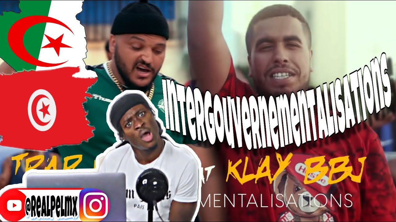 Klay ft. Trap king Intergouvernementalisations 🇩🇿🇩🇿❤️🇹🇳🇹🇳🔥REACTION