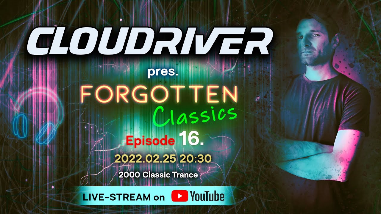 Cloudriver pres. Forgotten Classic Episode 16. (2000 Classic Trance Part 1.)