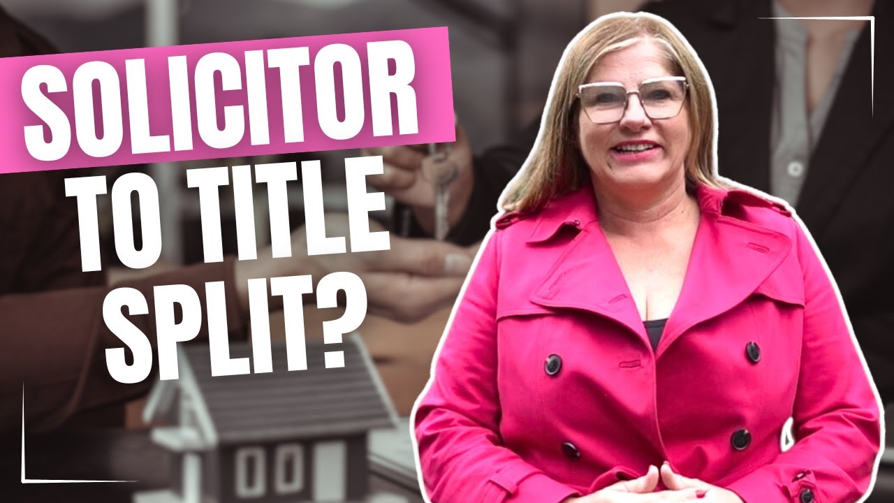 How to find a Solicitor to Title Split?
