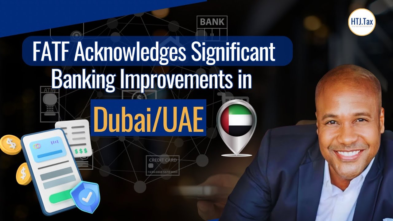 [ Offshore Tax ] FATF Acknowledges Significant Banking Improvements in Dubai/UAE