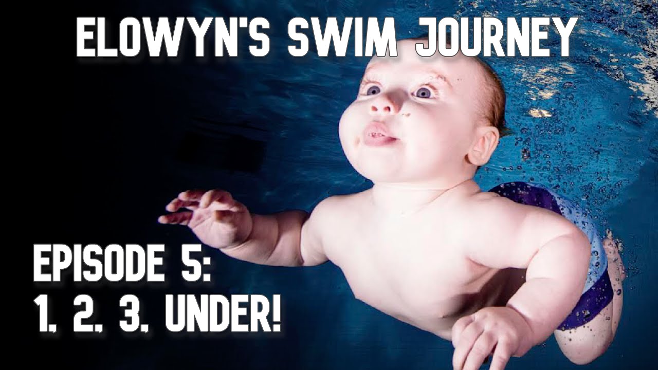 Baby Swimming Lessons | Elowyn's Swim Journey Episode 5: 1, 2, 3, Under!