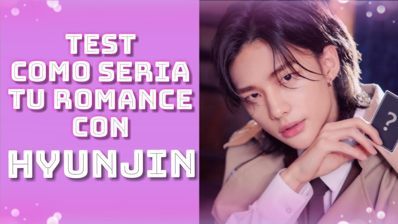 stray kıds hyunjin Como seria Tu romance Test