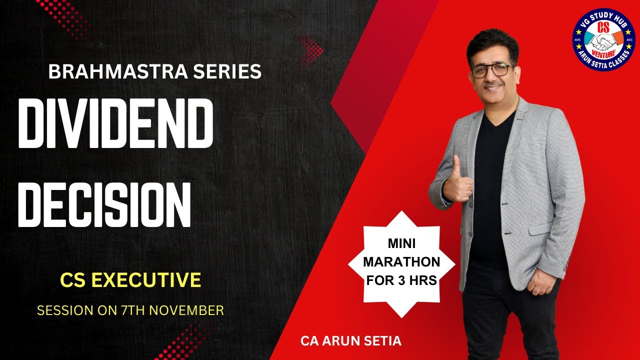 🔴BRAHMASTRA SERIES 🔴| CS EXECUTIVE |CAFM | CA ARUN SETIA | 🔴DIVIDEND DECISION 🔴