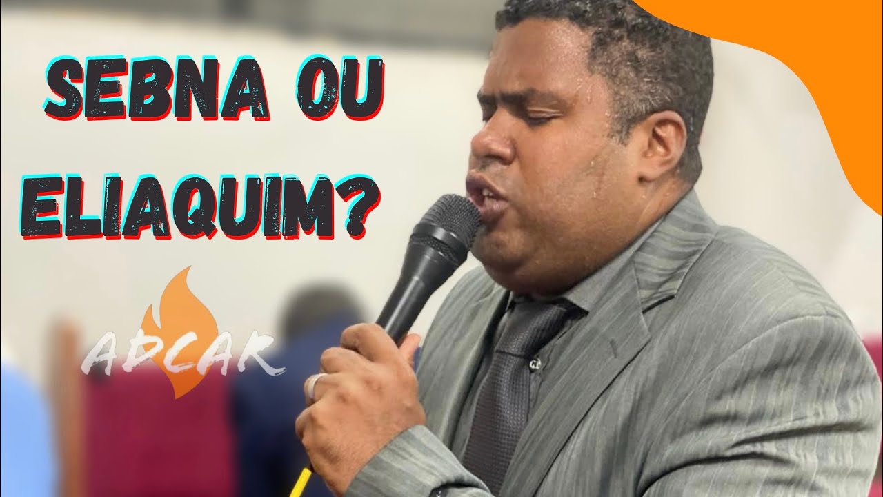 Sebna ou Eliaquim, quem é você no reino? | Presbítero Jefferson Viana - ADCAR