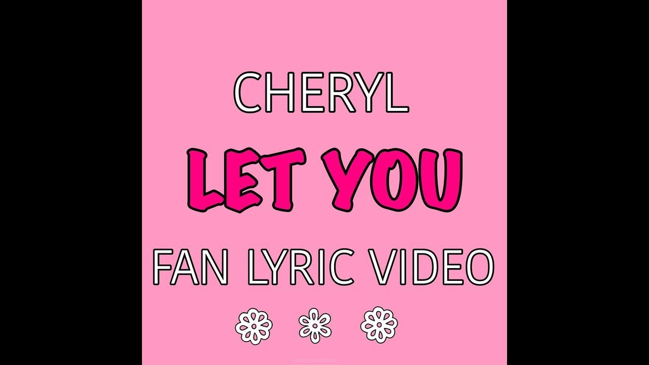 Cheryl - Let You - Orchestral Version (Fan Lyric Video)