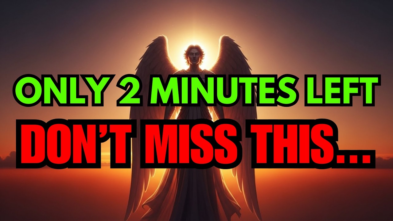 Chosen One:  Only 2 Minutes Left Archangel Michael’s Warning You Can’t Ignore ⏳⚠️