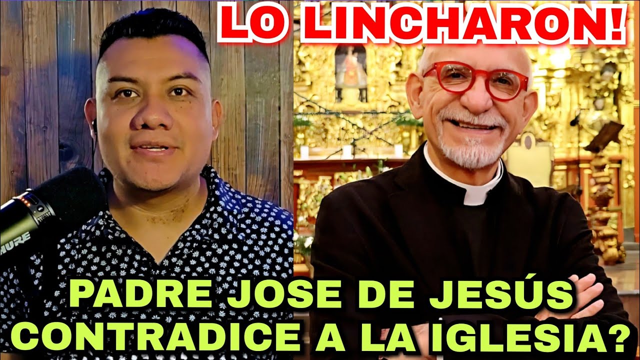 🚨LO LINCHARON! Padre José de Jesús Aguilar CONTRADICE a la Iglesia Católica❓️😱🥶💣#iglesiacatolica 