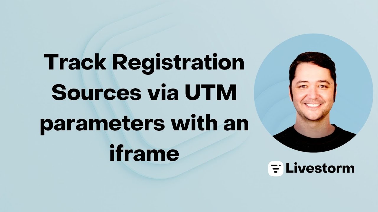 Livestorm Community : Track Registration Sources via UTM parameters with an iframe