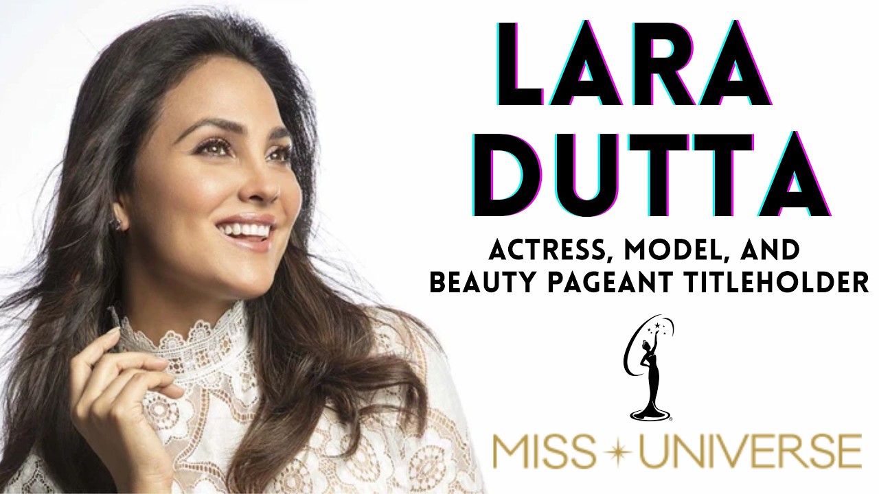 LARA DUTTA | From Miss Universe to Bollywood Star  | Career, Movies & Personal Life