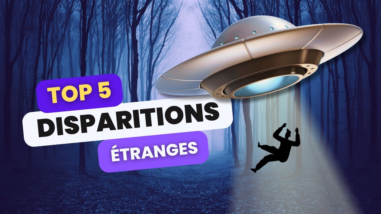 TOP 5 des disparitions surnaturelles & extra-terrestres