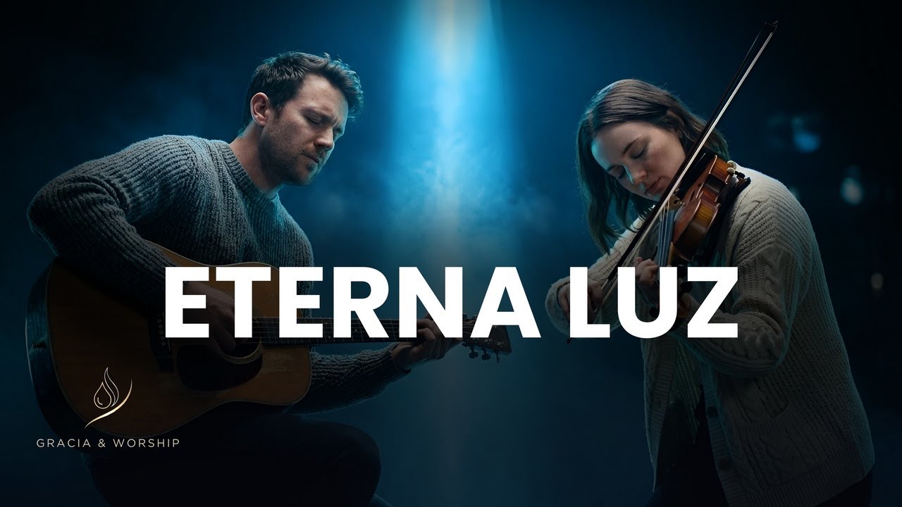 ADORACIÓN Y ALABANZA CRISTIANA | Eterna Luz – Música que Ilumina el Alma y Renueva la Fe