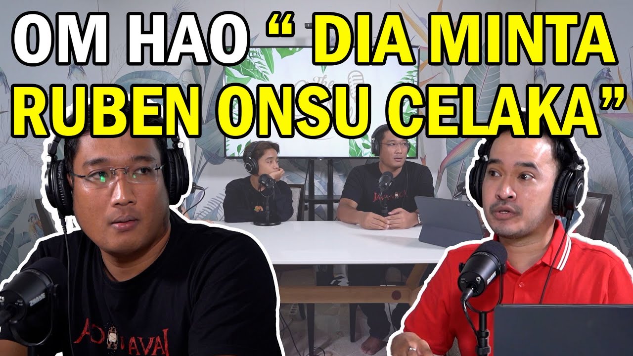 The Onsu Podcast - Om Hao cerita masih ada sosok yg menyerupai 
