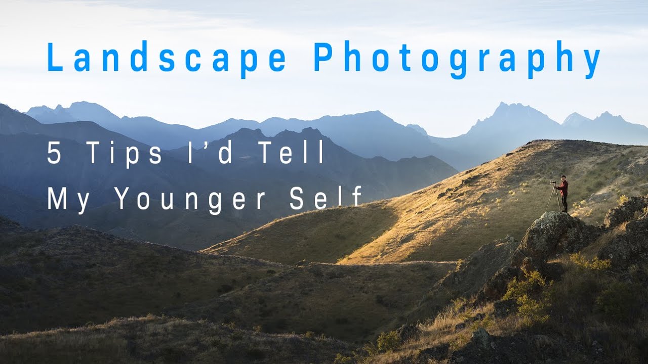 Landscape Photography   5 Tips I’d Tell My Younger Self