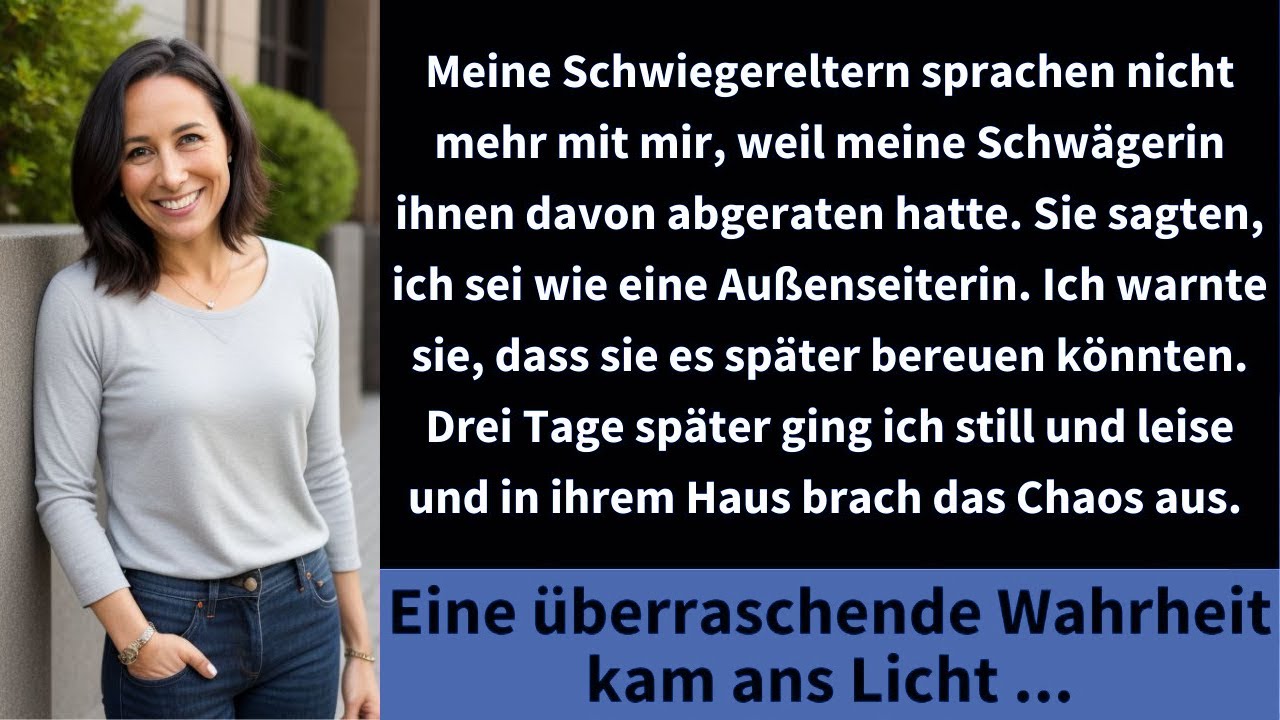 Meine Schwiegereltern sprachen nicht mehr mit mir, weil meine Schwägerin ihnen davon abgeraten hatte