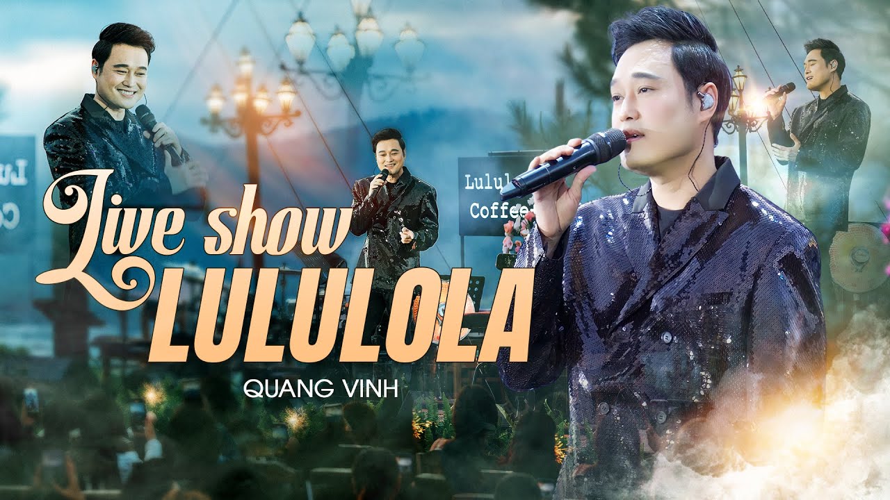 [FullShow] LuLuLoLa Quang Vinh | Những Bản Hát Live Khán Giả Yêu Thích Nhất