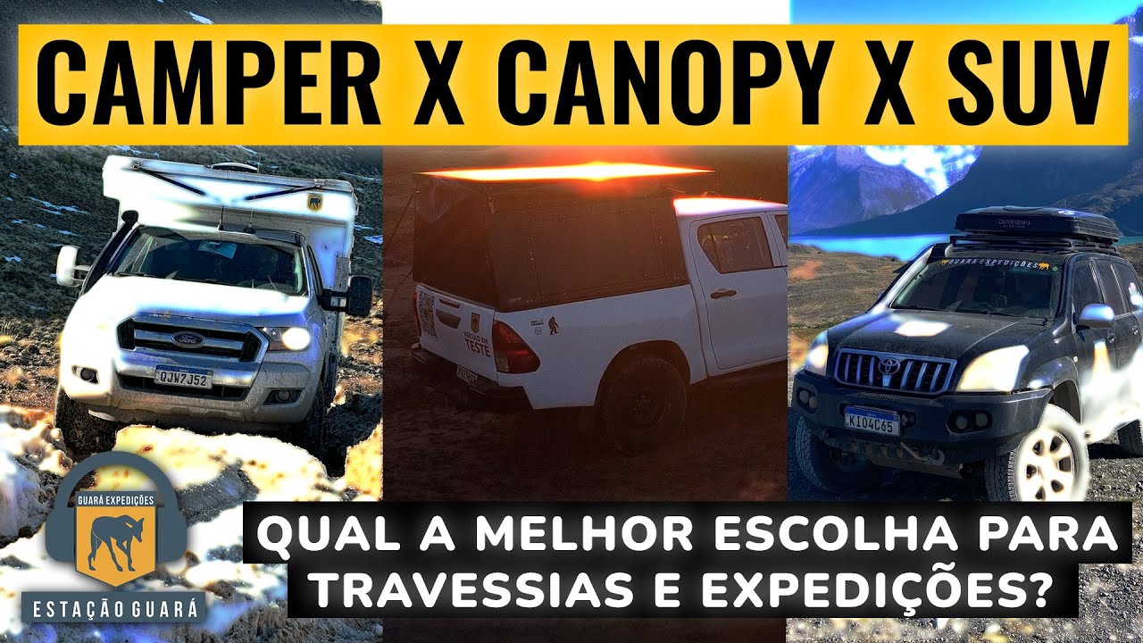 Canopy vs Camper vs SUV   O que é melhor para travessias e expedições