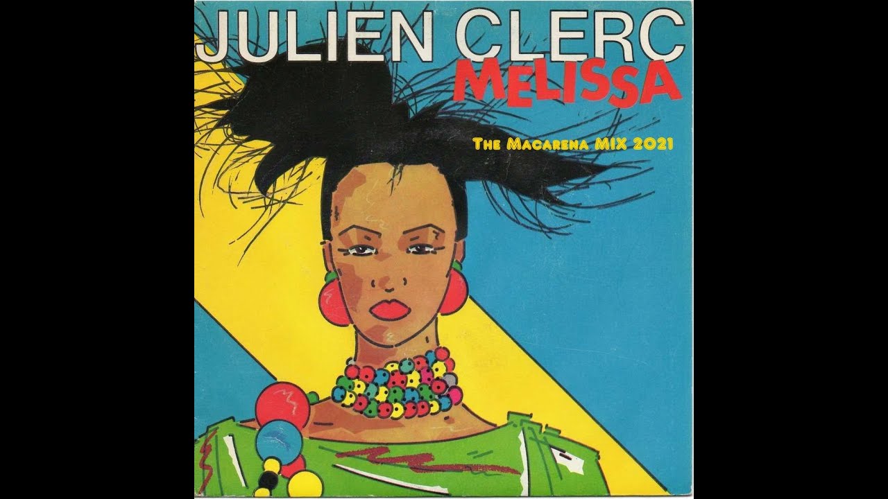 JULIEN CLERC - Melissa (The Macarena MIX 2021)