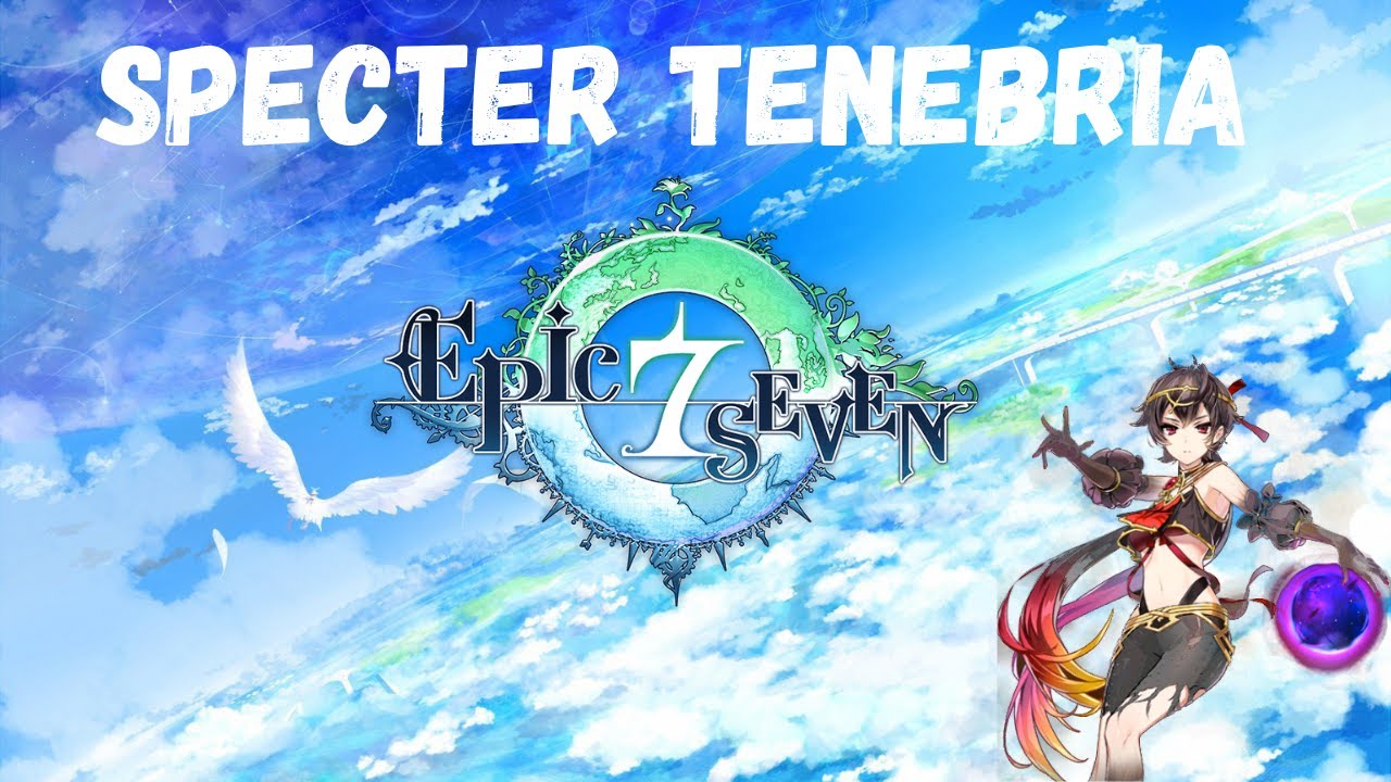 Specter Tenebria (Skills & Voice Lines) - Epic Seven