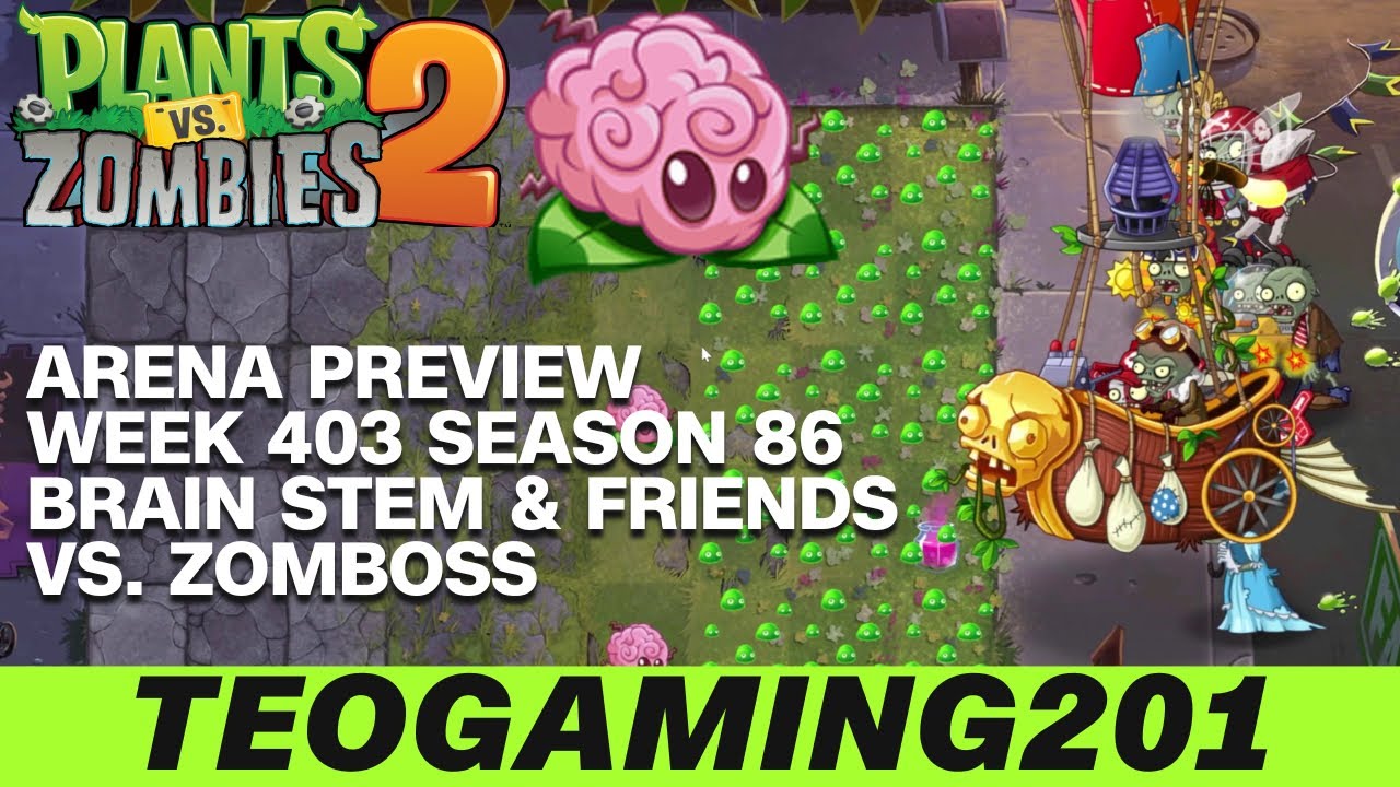 PvZ 2 | Arena Preview | Week 403 Brain Stem & Friends vs. Zomboss | Season 86