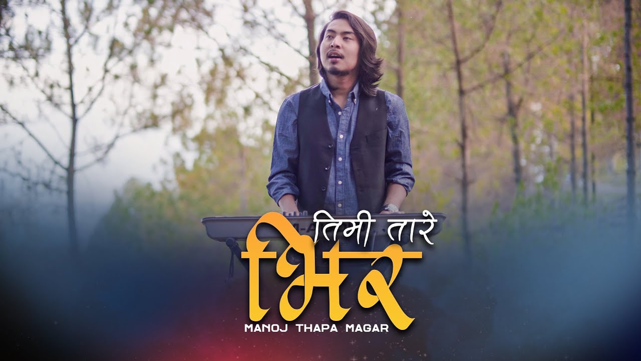 Manoj Thapa Magar - Timi Tare Bhir (Pabitra Subba)