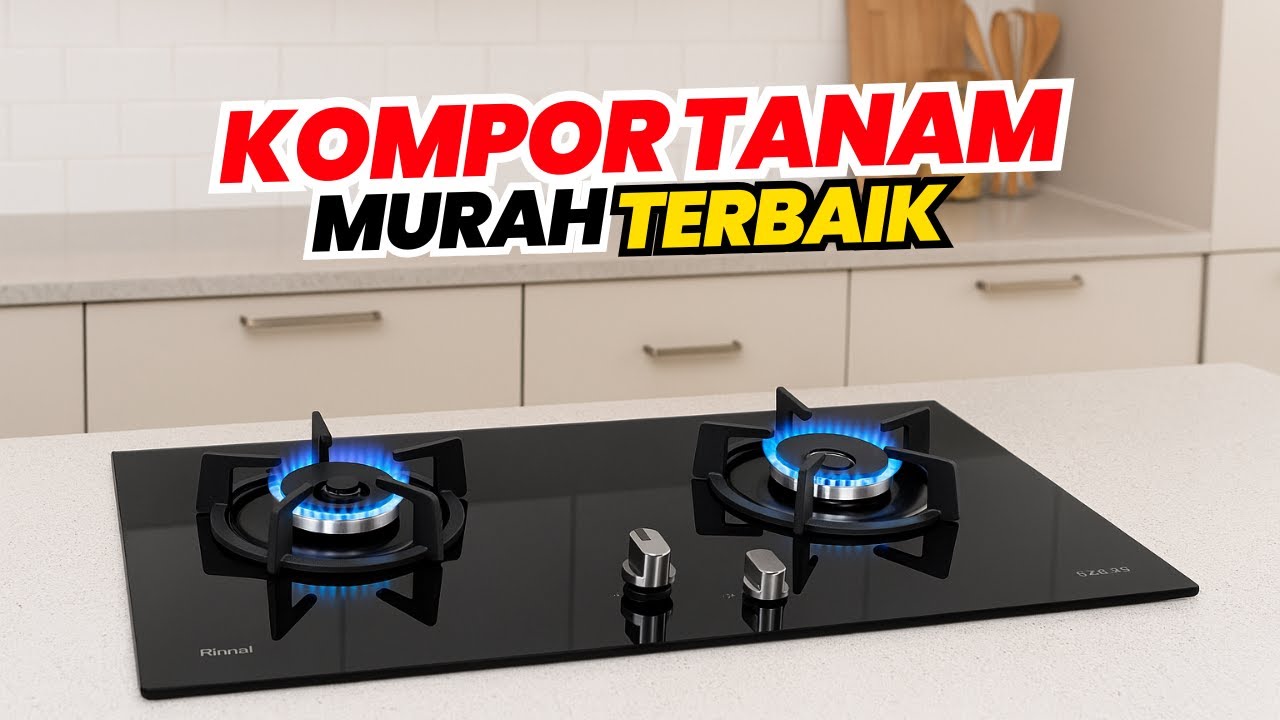 REKOMENDASI KOMPOR TANAM TERBAIK 2025 | MERK HARGA REVIEW KOMPOR TANAM MURAH BERKUALITAS