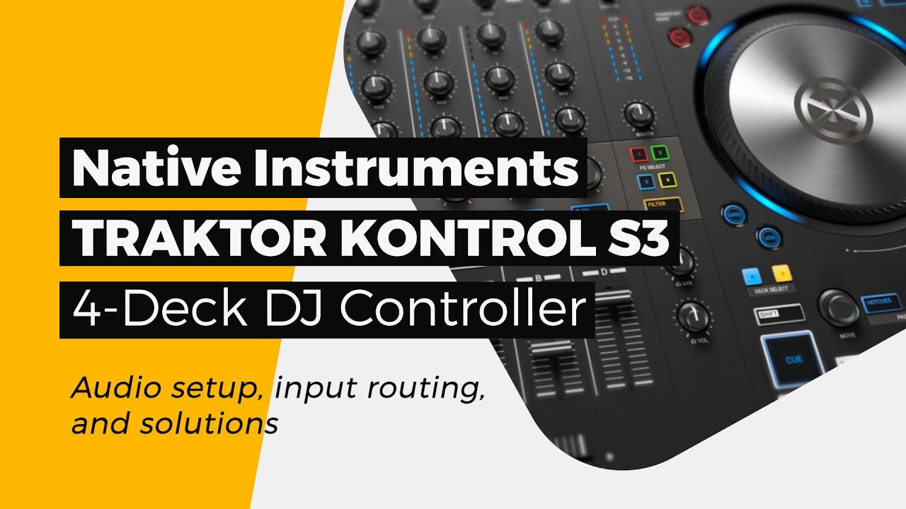 Native Instruments TRAKTOR KONTROL S3 4-Deck DJ Controller - Audio setup, input routing + solutions