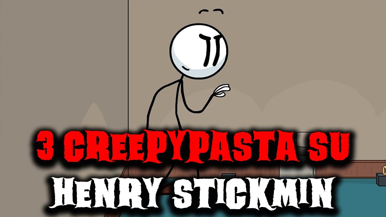 3 creepypasta su Henry Stickmin
