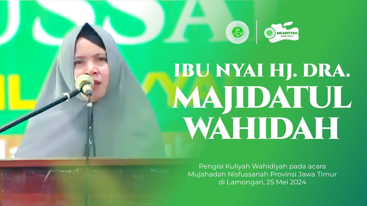 Ibu Nyai Hj. Dra.  Majidatul Wahidah - Kuliyah Wahidiyah Nisfusanah Jatim (Lamongan, 25 Mei 2024)