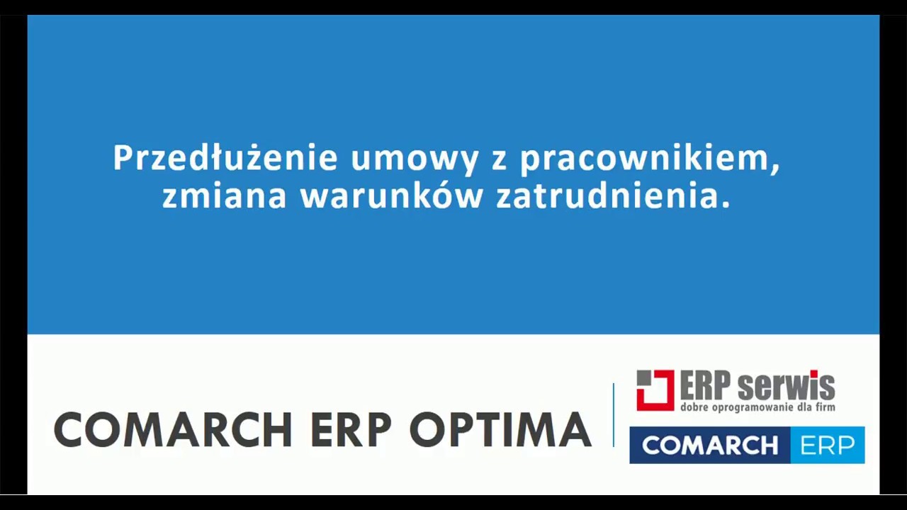 Comarch ERP Optima -  Moduł PŁACE I KADRY -  PRZEDŁUŻANIE UMOWY
