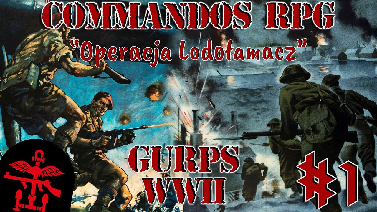(GURPS WW2) - Commandos: 'Operacja Lodołamacz' - Sesja RPG Cz.1