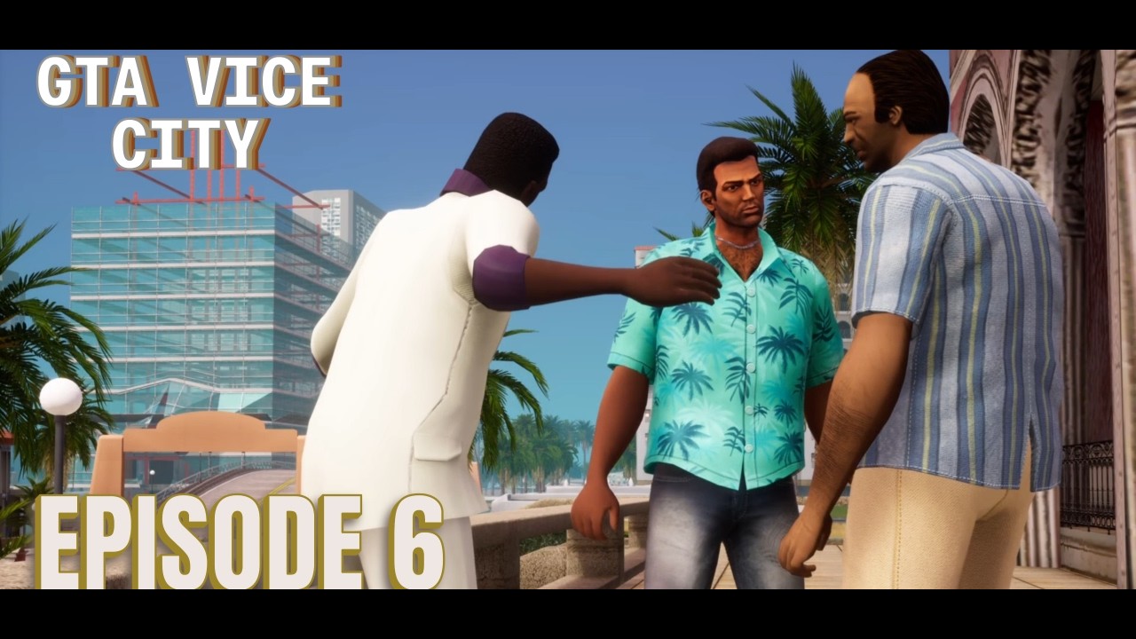 GTA VICE CITY EPISODE 6