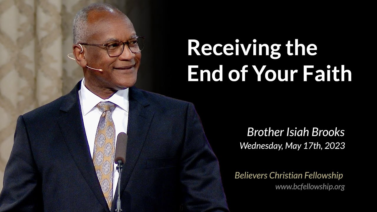 230517 - Isiah Brooks: Receiving the End of Your Faith