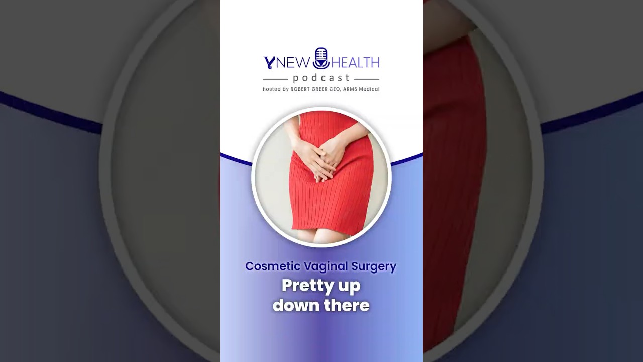 Cosmetic Vaginal Surgery, Pretty up down there