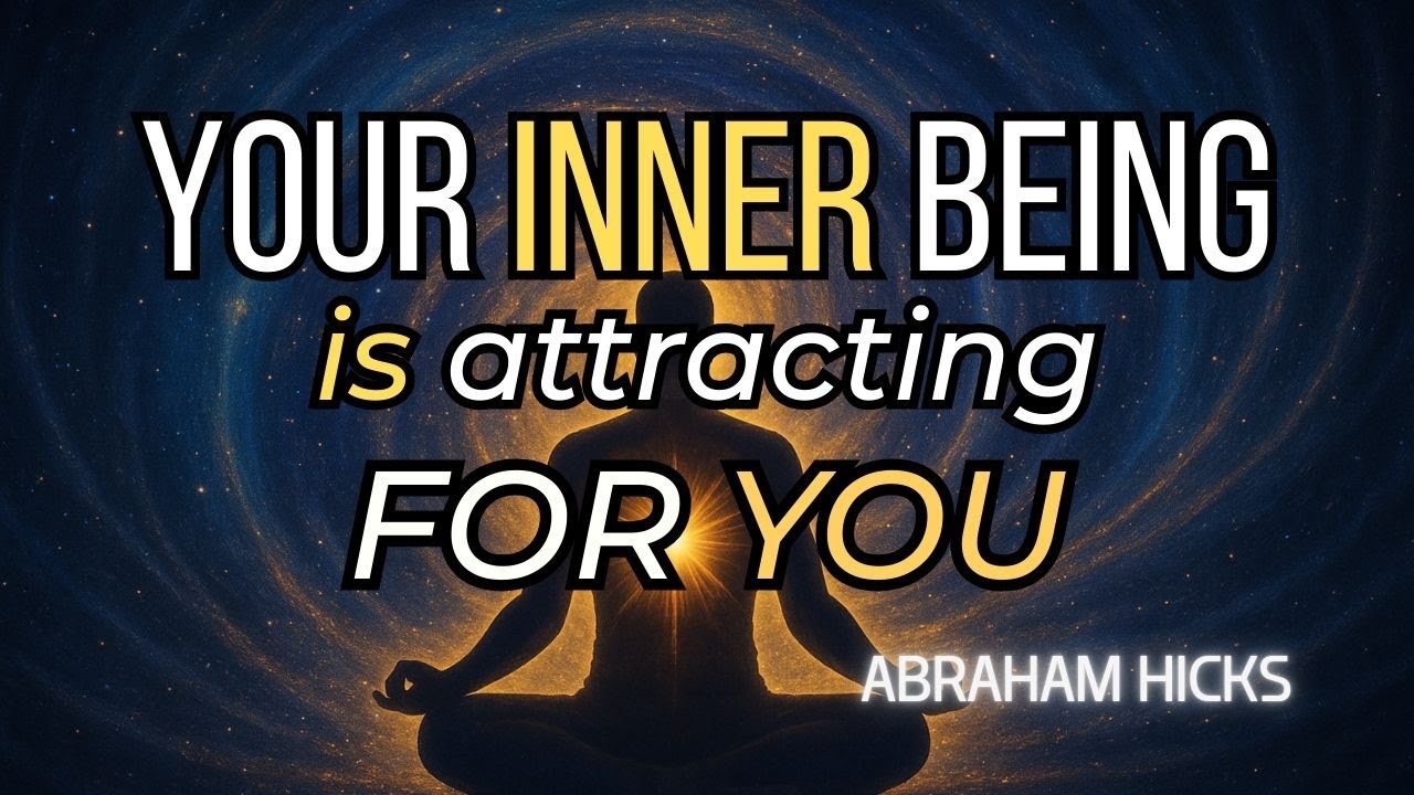 Your Inner Being Is Attracting FOR You | Abraham Hicks on Alignment, Emotion & Allowing