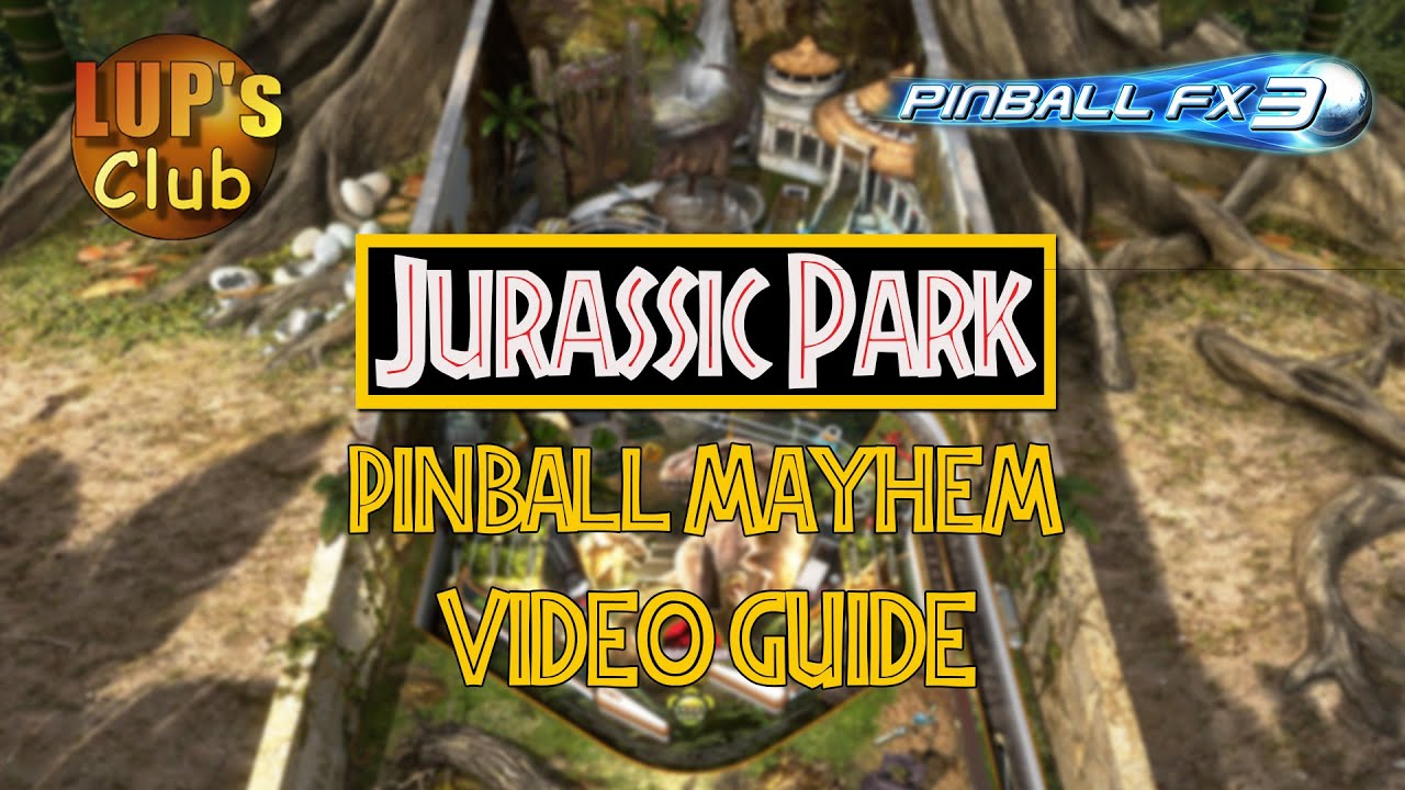 Pinball FX3 🌏 Universal Pinball: Jurassic Park Pinball Mayhem ► Video Guide