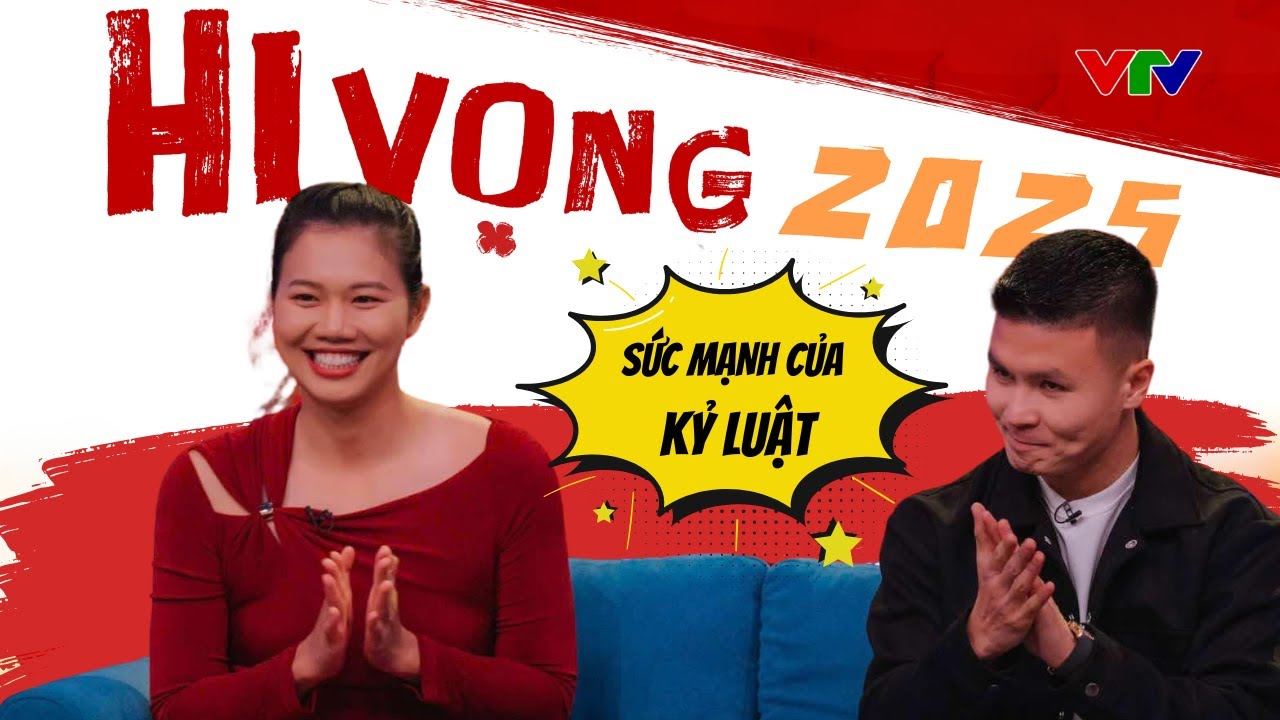 Quang Hải, Ánh Viên và sức mạnh của kỷ luật trong hành trình theo đuổi thể thao | Hi vọng 2025