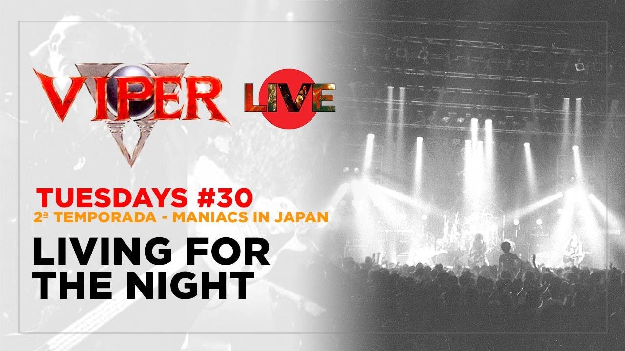 Living For The Night - Maniacs in Japan - VIPER Tuesdays