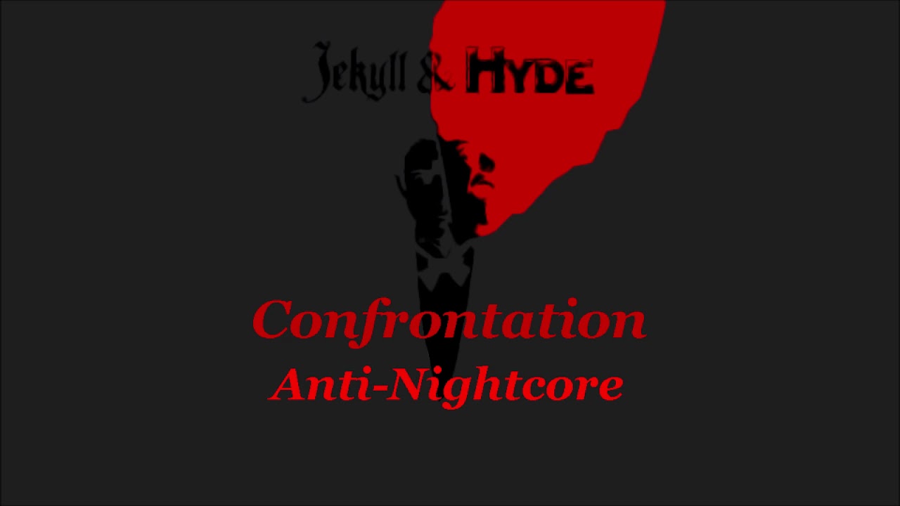 (ANTI-NIGHTCORE) Jekyll & Hyde - Confrontation