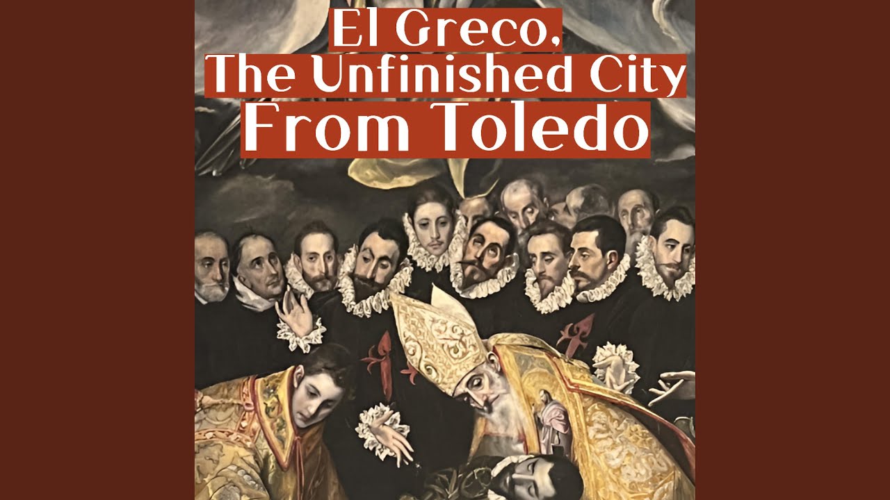 El Greco, the Never-Ended City | From Toledo