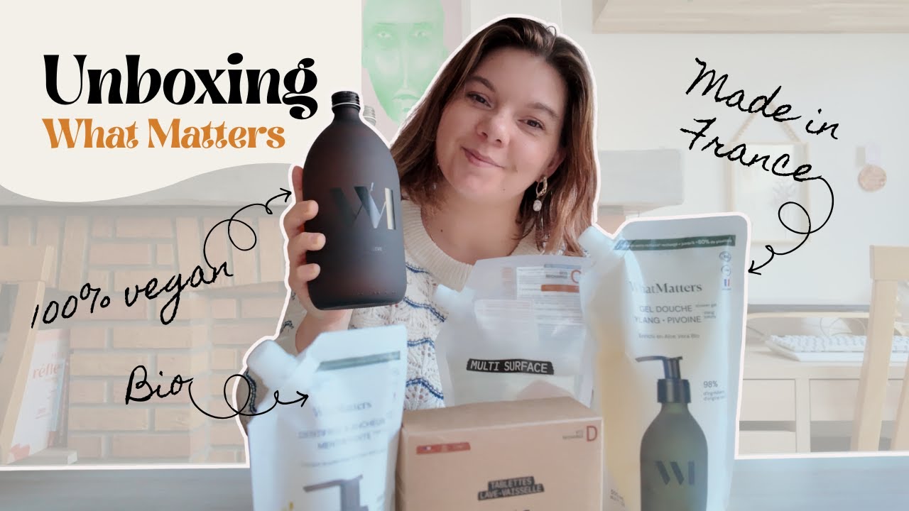 🌿 UNBOXING What Matters ~ produits vegan, bio & made in France pour soi & pour la maison || Juste là
