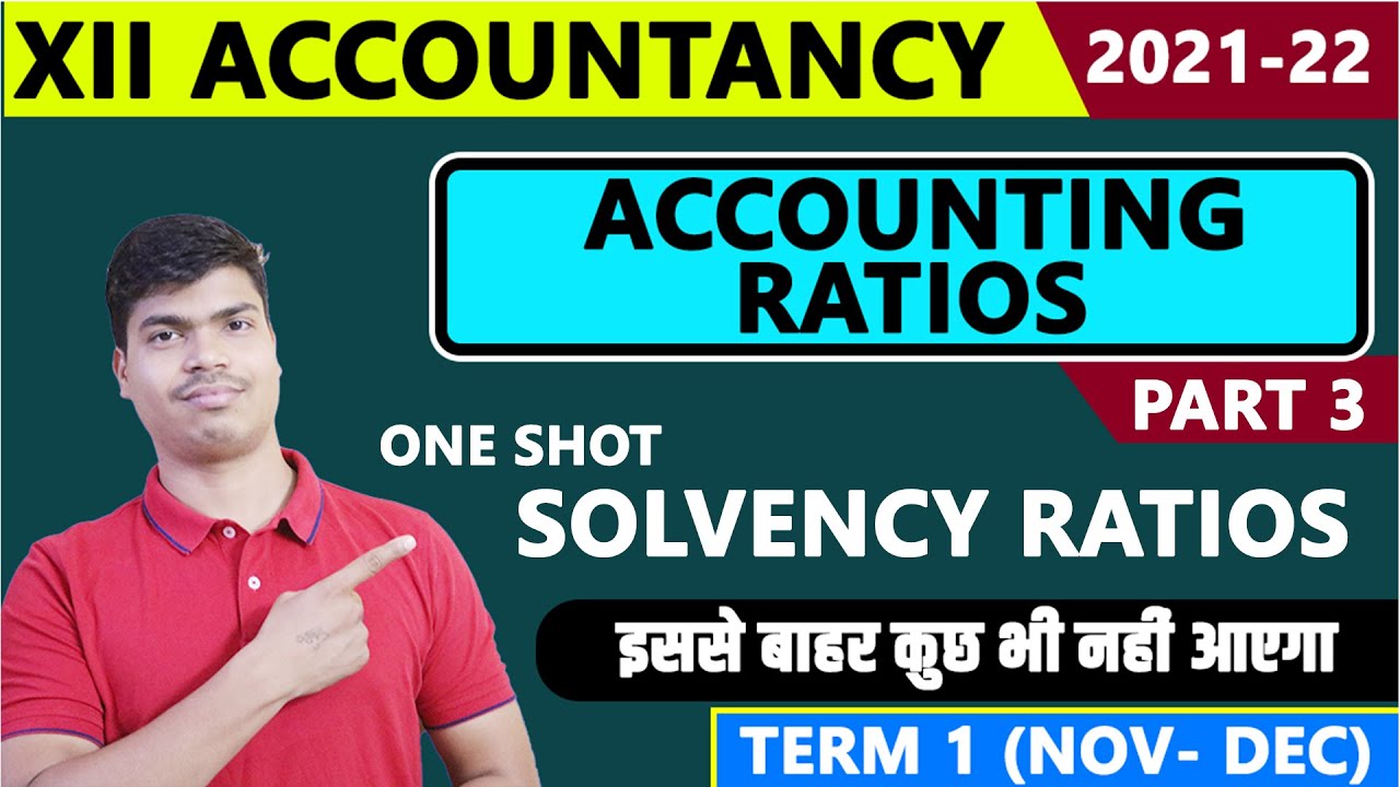 Solvency Ratios. Accounting Ratios Part 3. Term 1 XII Accounts 2021-22