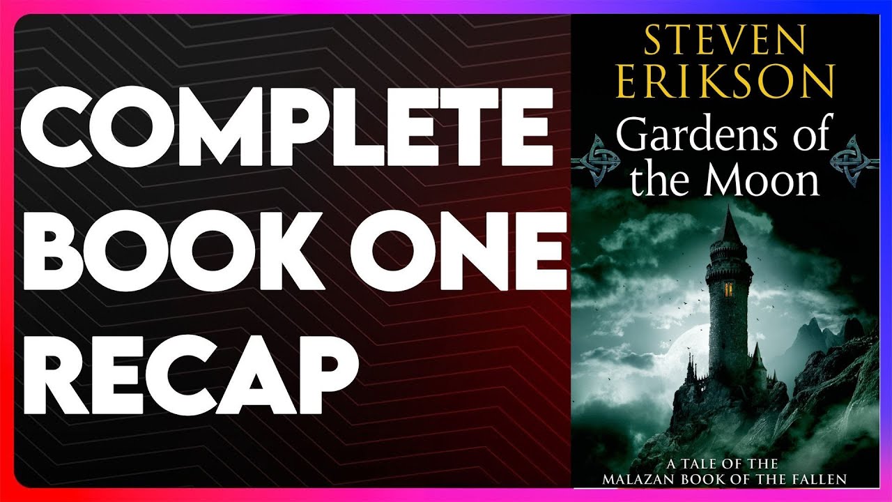 Gardens of the Moon Book 1 Recap | Malazan Book of the Fallen Series | Gardens of the Moon Summary