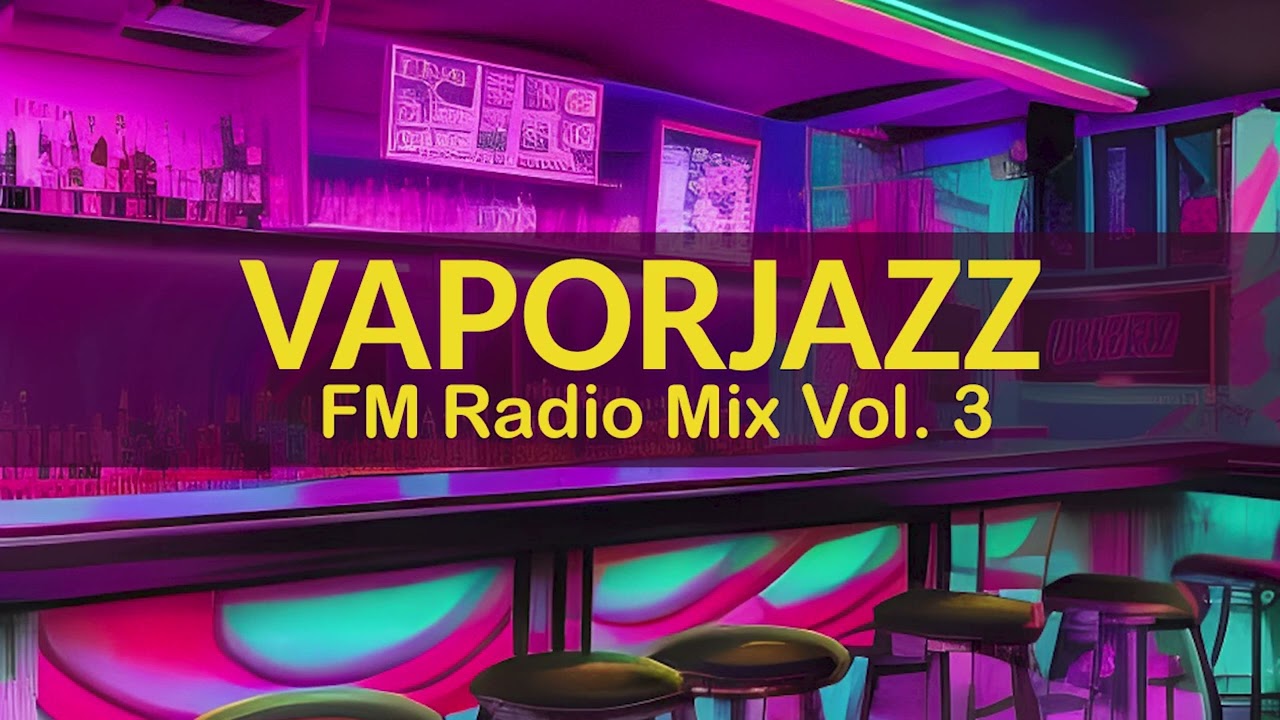 Vaporjazz FM Radio Mix Vol. 3 - Relaxing jazz vaporwave
