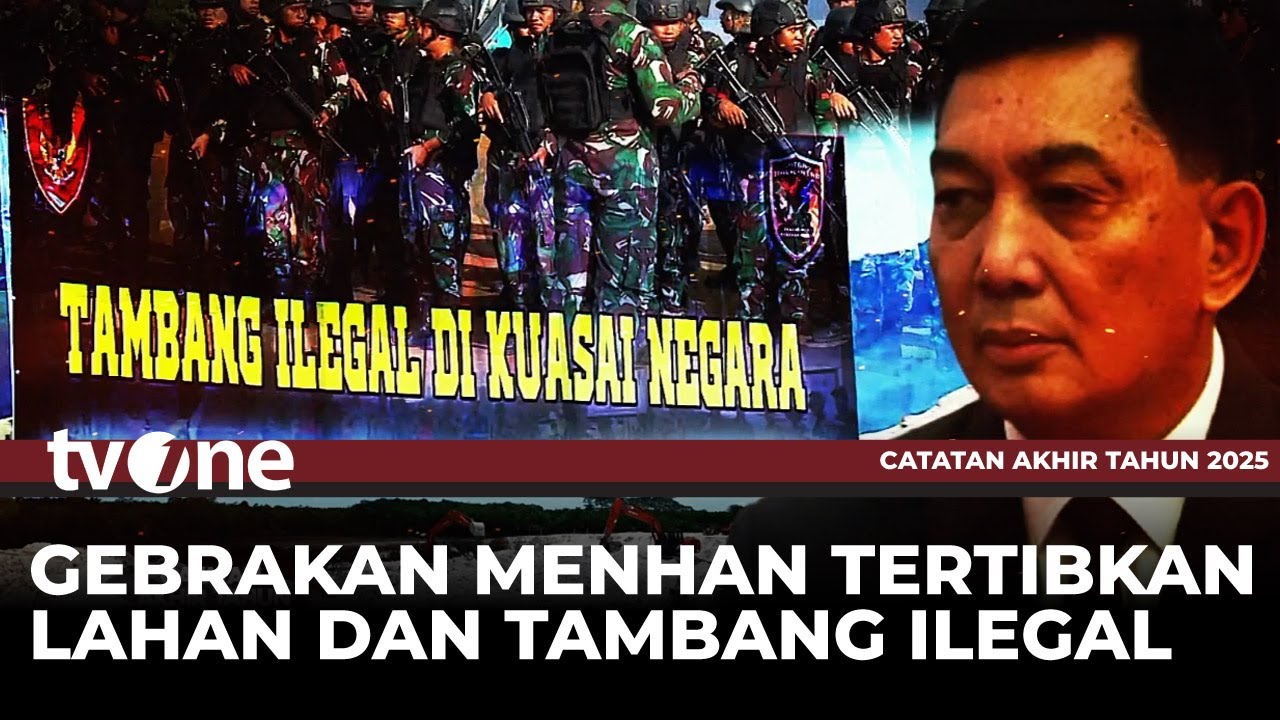 Gebrakan Menhan Tertibkan Lahan dan Tambang Ilegal | Catatan Akhir Tahun 2025 tvOne