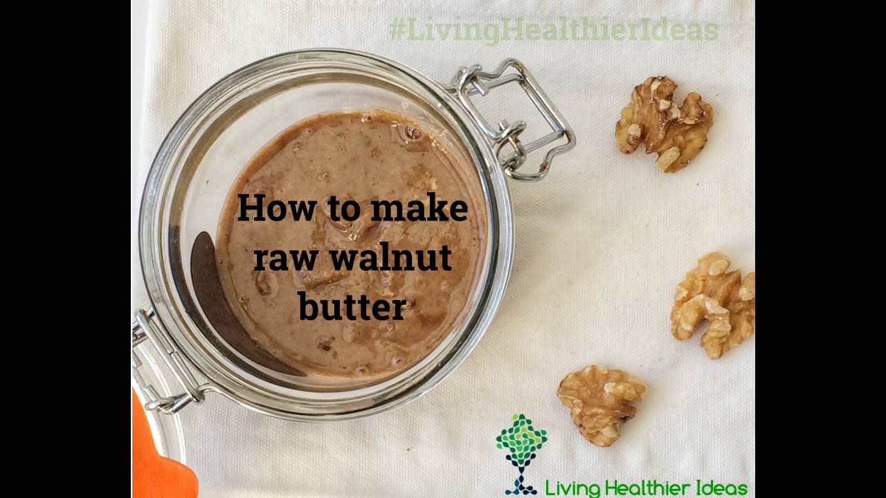 DIY Healthy recipes  How to make raw walnut butter