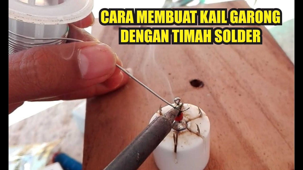 CARA MEMBUAT KAIL GARONG DENGAN TIMAH SOLDER