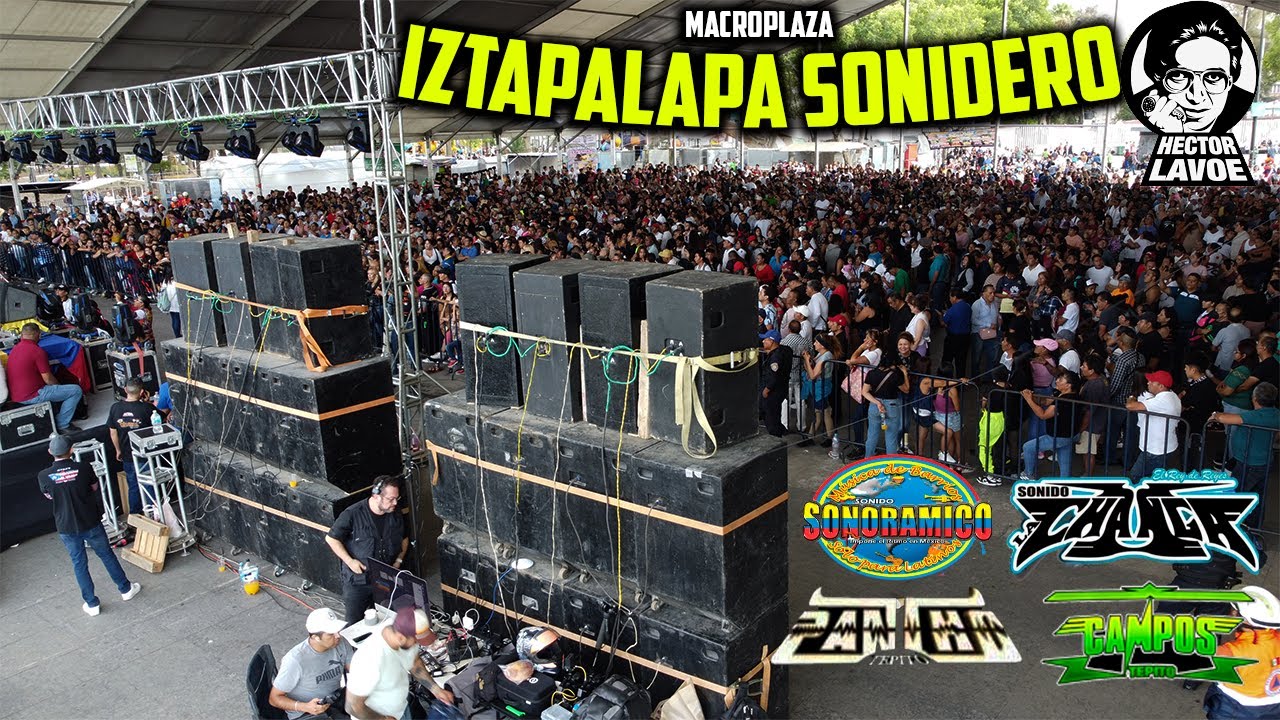 IZTAPALAPA FESTEJA SONIDOS DE BARRIO (CHANGA, SONORAMICO, PANCHO ,30 SONIDOS MAS ANIV HECTOR LAVOE