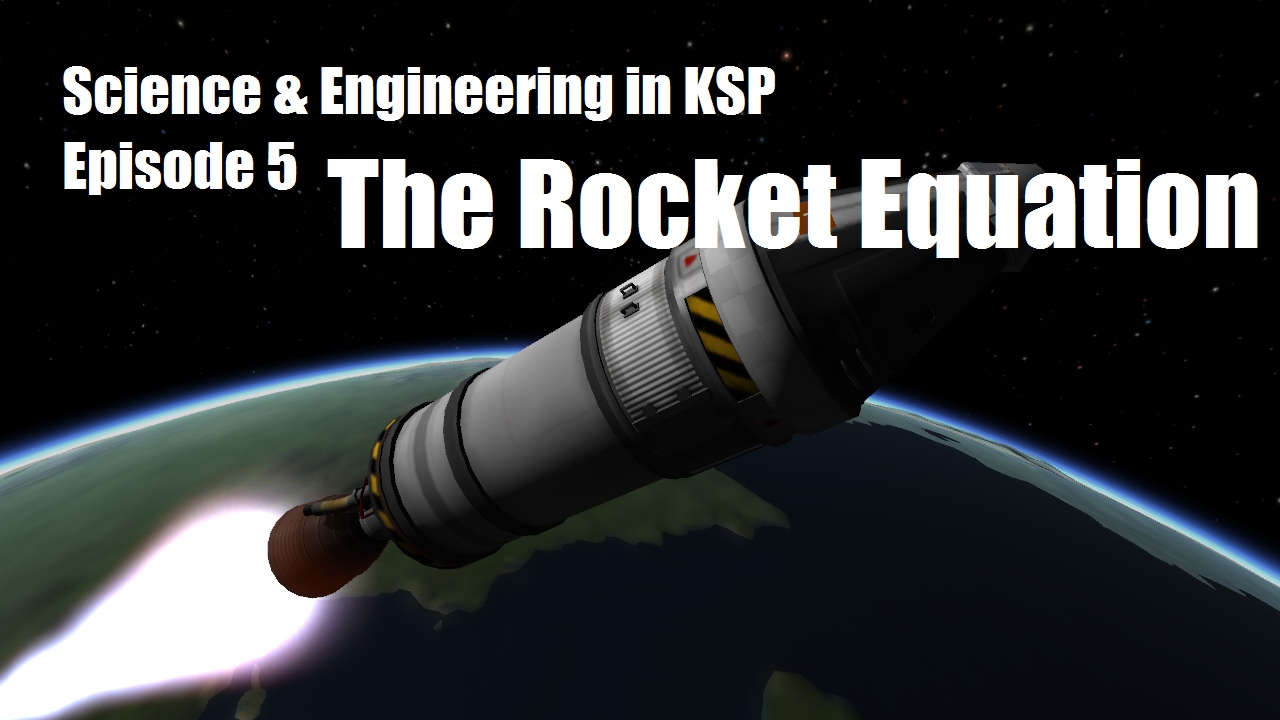 The Rocket Equation, Thrust, and Propellant Mass Optimization in KSP