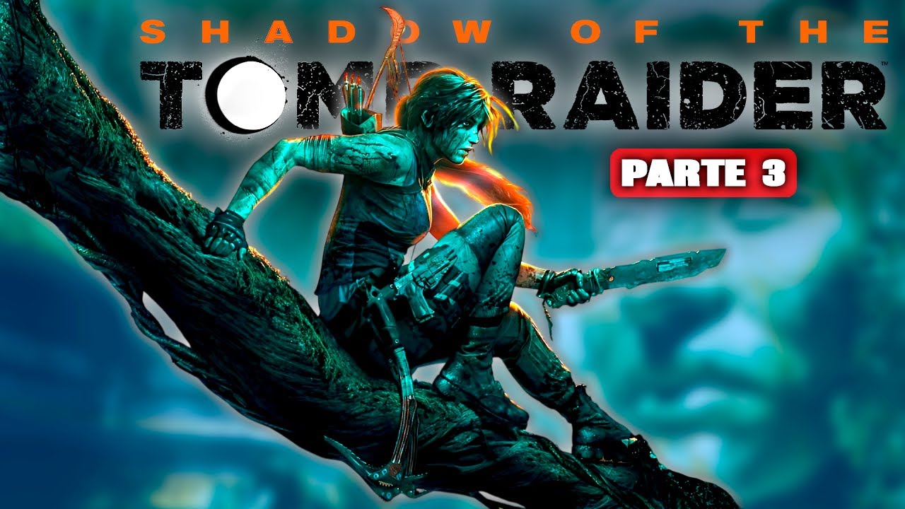 PARTE 3: &iquest;Y si juego SHADOW OF THE TOMB RIDER? Como NADIE LO HA JUGADO