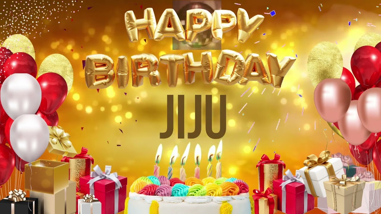 JIJU - Happy Birthday Jiju